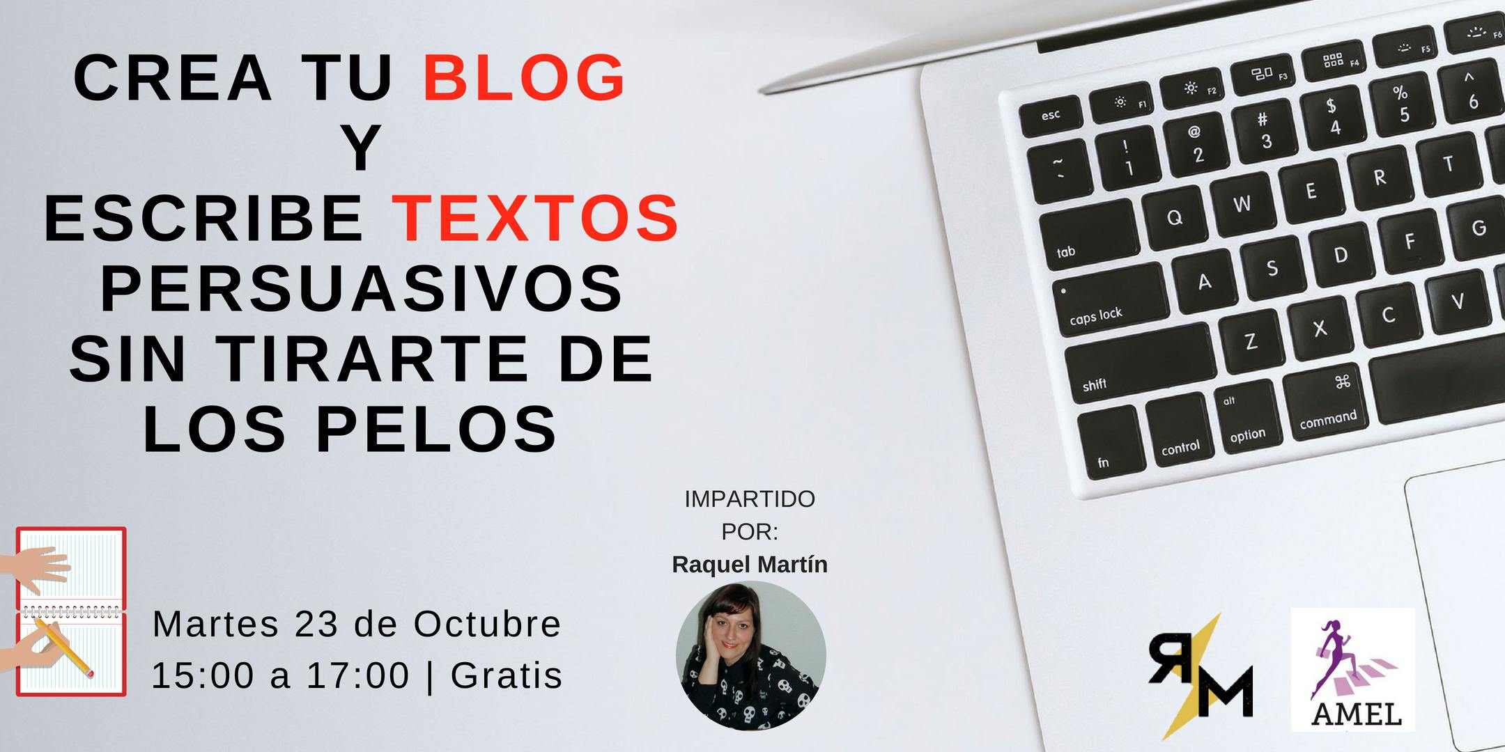 Crea tu Blog y escribe textos persuasivos sin tirarte de los pelos.