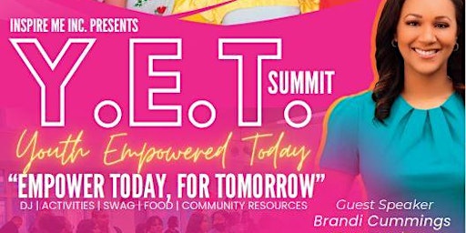 Y.E.T. Summit 'Youth Empowered Today' primary image