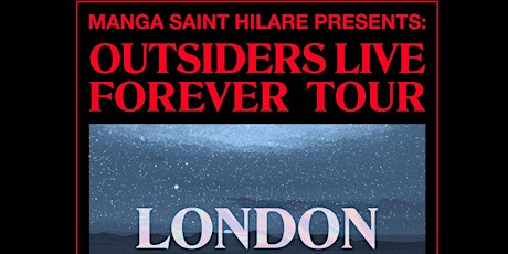 MANGA SAINT HILARE - OUTSIDERS LIVE FOREVER TOUR - (London Date) ' 18 primary image