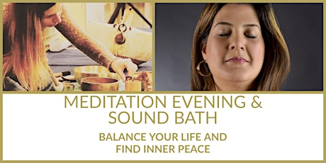 Meditation Evening & Sound Bath - Balance your life and Find Inner Peace  primary image