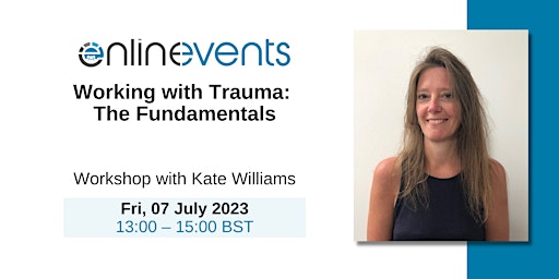 Working with Trauma: The Fundamentals - Kate Williams primary image