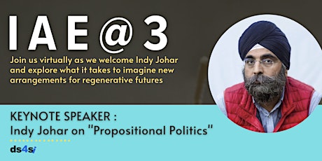 IAE @3  - a Conversation with Indy Johar on "Propositional Politics"