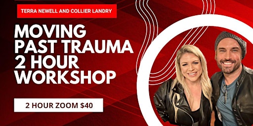 Moving Past Trauma 2 Hour Workshop With Terra Newell And Collier Landry primary image