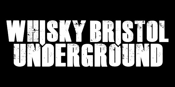 Whisky Bristol Underground 2019 **Masterclasses on Sale Now**