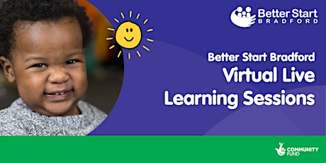 Better Start Bradford Virtual Live Learning Sessions primary image