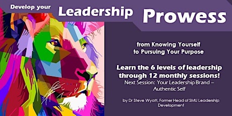 Develop Your Leadership Prowess (Session 3 - Your Leadership Brand – Authentic Self) primary image