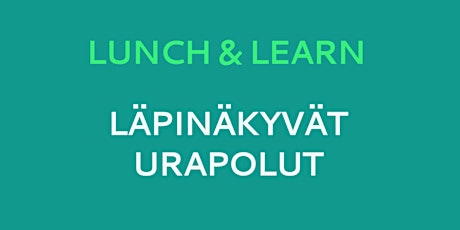 Lunch & Learn - Transparent Career Paths (in Finnish)