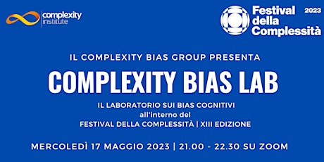 Immagine principale di Complexity Bias Lab - Il laboratorio sui bias al Festival della Complessità 