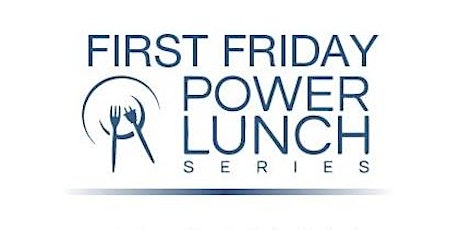 First Friday Power Lunch primary image