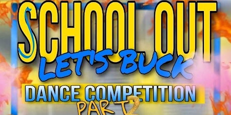 School’s Out Now Let’s Buck Dance Competition