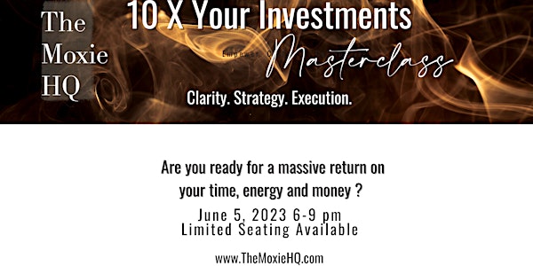 10 X Your Investments Masterclass by The Moxie HQ
