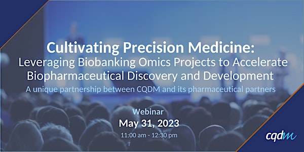 Cultivating Precision Medicine: Leveraging Biobanking Omics Projects