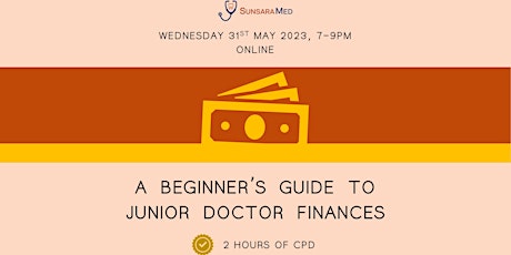 A  Beginner’s  Guide  to Junior  Doctor  Finances