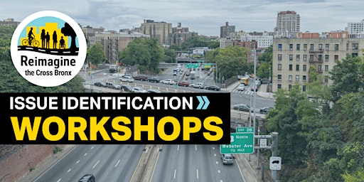 Reimagine the Cross Bronx: Virtual Issue Identification Workshop primary image