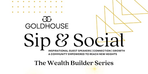 Sip & Social: Empowering Everyone to Create Wealth, Assets & Real Estate primary image