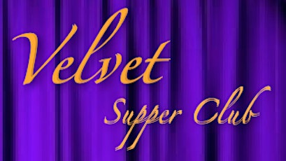 The Velvet Supper Club (postponed for June 21st) primary image