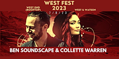 West Fest 2023 w/ Ben Soundscape & Collette Warren
