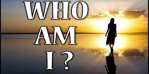 Imagem principal do evento WHO AM I? WHY AM I HERE?