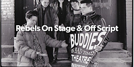Rebels On Stage & Off Script Walking Tour