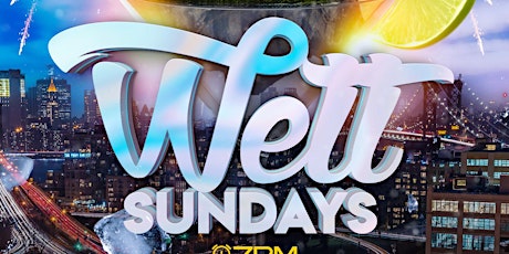 Wett Sundays - (Now At Trendz Lounge Brooklyn)