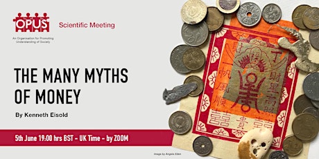 Imagen principal de OPUS Scientific Meeting: The Many Myth of Money by Kenneth Eisold