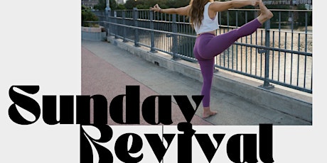 Sunday Revival: a movement of yoga, for The people’s People.