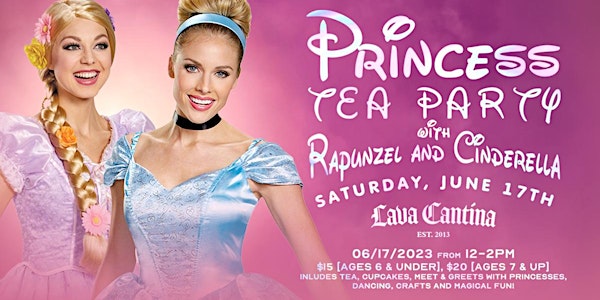 Princess Tea Party with Cinderella & Rapunzel at Lava Cantina!