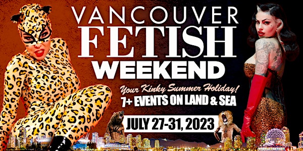 Vancouver Fetish Weekend 2023 - ONLINE TICKETS