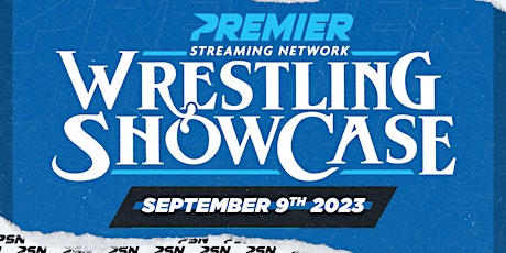The Premier Streaming Network Wrestling Showcase