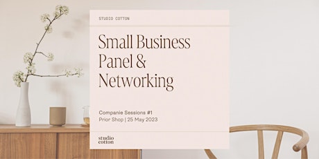 Companie Sessions #1 with Studio Cotton : Small Business Panel & Networking primary image