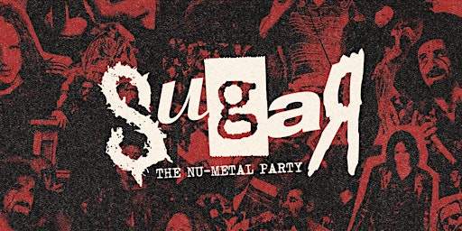 SUGAR: THE NU-METAL PARTY