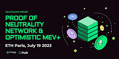 Proof of Neutrality Network and Optimistic MEV+ @ETHParis