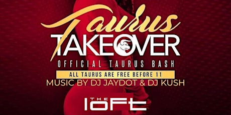 Taurus Takeover | The Loft after Sunfest