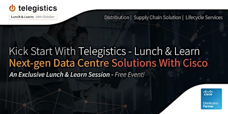 Kick-Start With Telegistics - Lunch & Learn: Next-Gen Data Centre Solutions With Cisco  primary image
