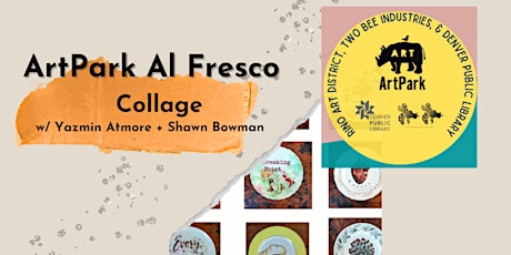 ArtPark Al Fresco: Collage w/ Yazmin Atmore + Shawn Bowman
