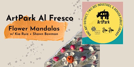 ArtPark Al Fresco: Flower Mandalas w/ Kia Ruiz + Shawn Bowman