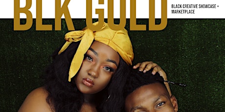 BLK GOLD: Black Creative Showcase + Marketplace primary image