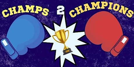 Champs to Champions Community Reunion ( Males Only - Ages:11- 18)