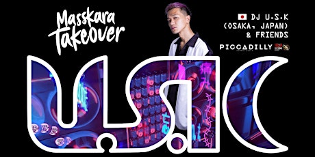 DJ U.S.K (Club Piccadilly) & Friends #MasskaraTakeover primary image