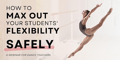 How to Max Out Your Students' Flexibility, SAFELY