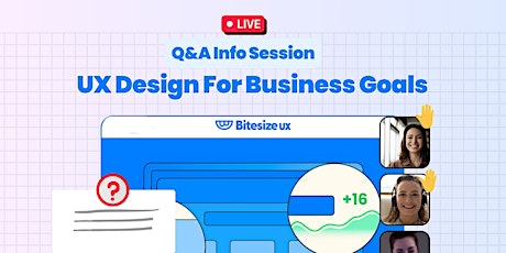 UX Design for Business Goals [Q&A Info Session]