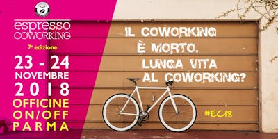 7 ª edizione di Espresso Coworking a Parma 7 ª edizione di Espresso Coworking a Parma