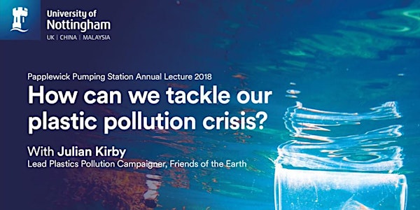 Papplewick Pumping Station Annual Lecture 2018 with Julian Kirby, Lead Plastics Pollution Campaigner, Friends of the Earth