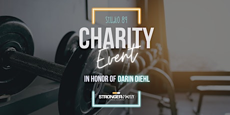 StrongerNow's 2nd Annual Charity Event- in memory of Darin Diehl