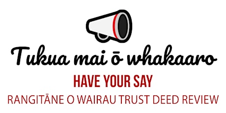 Tukua mai ō whakaaro | Rangitāne o Wairau Trust Deed Review | Auckland