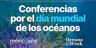 Conferencias por el día mundial de los océanos x Oceans Week 2023