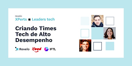 Immagine principale di Revelo XPerts Leaders Tech: Criando Times Tech de Alto Desempenho 