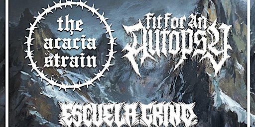 The Acacia Strain & Fit For An Autopsy Live In Toronto primary image