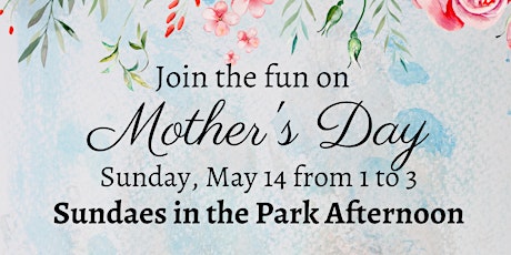 Mother's Day Sundaes in the Park primary image