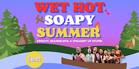 Wet Hot Soapy Summer